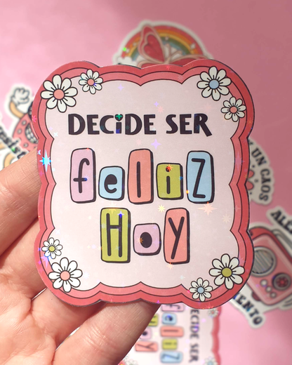 Pegatina "Decide ser feliz hoy"